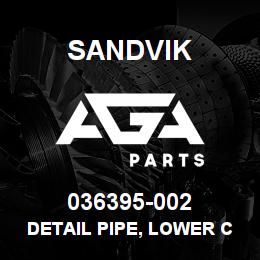 036395-002 Sandvik DETAIL PIPE, LOWER CAC | AGA Parts
