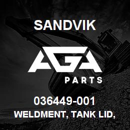 036449-001 Sandvik WELDMENT, TANK LID, HYDRAULIC | AGA Parts