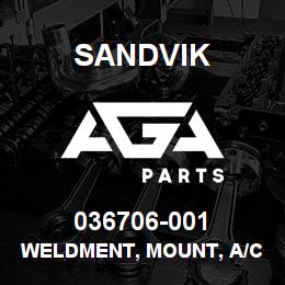 036706-001 Sandvik WELDMENT, MOUNT, A/C COMPRESSOR | AGA Parts