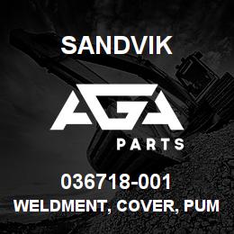 036718-001 Sandvik WELDMENT, COVER, PUMP DRIVELINE | AGA Parts