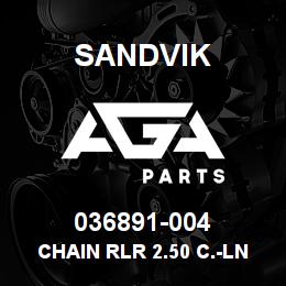 036891-004 Sandvik CHAIN RLR 2.50 C.-LNK CP S200 | AGA Parts