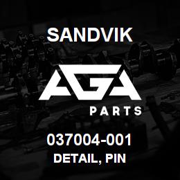 037004-001 Sandvik DETAIL, PIN | AGA Parts