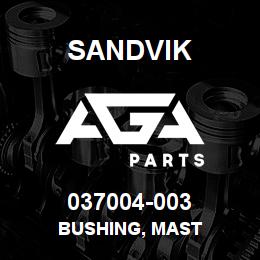 037004-003 Sandvik BUSHING, MAST | AGA Parts
