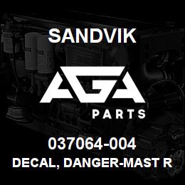 037064-004 Sandvik DECAL, DANGER-MAST RAISING, RUS | AGA Parts