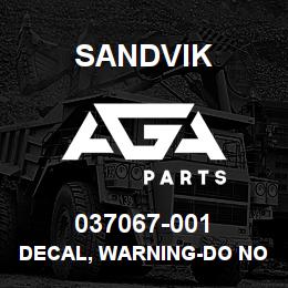 037067-001 Sandvik DECAL, WARNING-DO NOT OPEN LID | AGA Parts