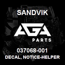 037068-001 Sandvik DECAL, NOTICE-HELPERS PLATFORM | AGA Parts