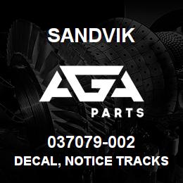 037079-002 Sandvik DECAL, NOTICE TRACKS & HYD., PORT. | AGA Parts