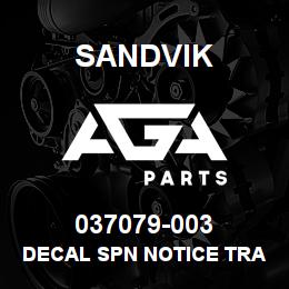 037079-003 Sandvik DECAL SPN NOTICE TRACKS & HYDRAULI | AGA Parts