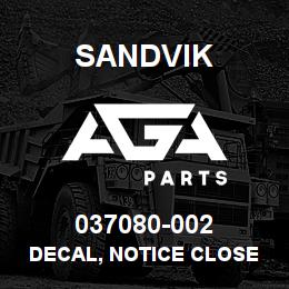 037080-002 Sandvik DECAL, NOTICE CLOSE DOOR, PORTUGUESE | AGA Parts