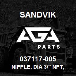 037117-005 Sandvik NIPPLE, DIA 3" NPT, RC PKG RB | AGA Parts