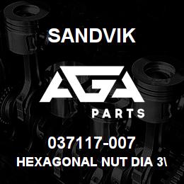 037117-007 Sandvik HEXAGONAL NUT DIA 3" , UNLDNG SYS RB | AGA Parts