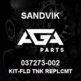 037273-002 Sandvik KIT-FLD TNK REPLCMT DR460-60" JKS | AGA Parts