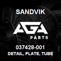 037428-001 Sandvik DETAIL, PLATE, TUBE SUPPORT | AGA Parts