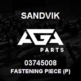 03745008 Sandvik FASTENING PIECE (P) | AGA Parts