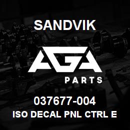 037677-004 Sandvik ISO DECAL PNL CTRL E-STOP & FIRE S | AGA Parts