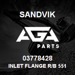03778428 Sandvik INLET FLANGE R/B 55178730 RB | AGA Parts