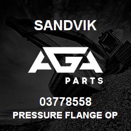 03778558 Sandvik PRESSURE FLANGE OP | AGA Parts