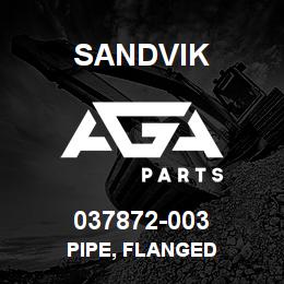 037872-003 Sandvik PIPE, FLANGED | AGA Parts