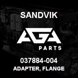 037884-004 Sandvik ADAPTER, FLANGE | AGA Parts