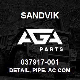 037917-001 Sandvik DETAIL, PIPE, AC COMPRESSOR SPAC | AGA Parts