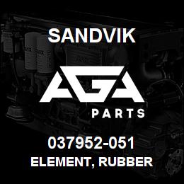 037952-051 Sandvik ELEMENT, RUBBER | AGA Parts