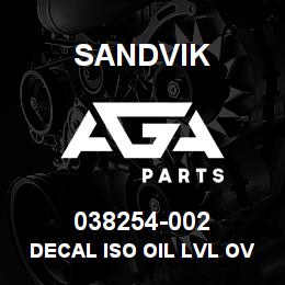 038254-002 Sandvik DECAL ISO OIL LVL OVRHUNG ADPTR | AGA Parts