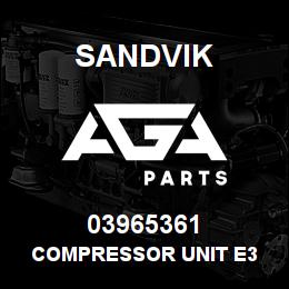 03965361 Sandvik COMPRESSOR UNIT E3 | AGA Parts