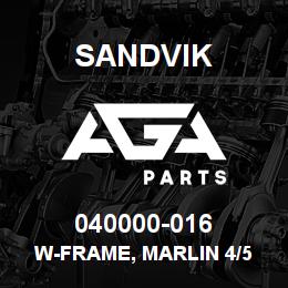 040000-016 Sandvik W-FRAME, MARLIN 4/5 | AGA Parts