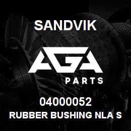 04000052 Sandvik RUBBER BUSHING NLA SEE T-TEXT RB | AGA Parts