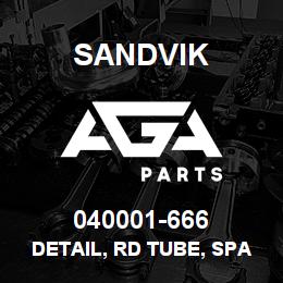 040001-666 Sandvik DETAIL, RD TUBE, SPACER | AGA Parts