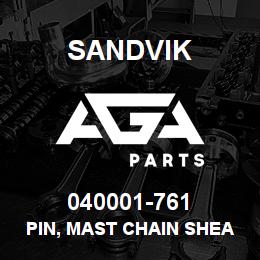 040001-761 Sandvik PIN, MAST CHAIN SHEAVE | AGA Parts