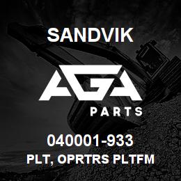 040001-933 Sandvik PLT, OPRTRS PLTFM | AGA Parts