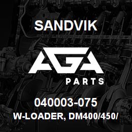 040003-075 Sandvik W-LOADER, DM400/450/500 | AGA Parts
