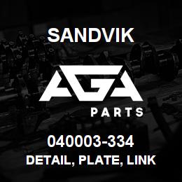 040003-334 Sandvik DETAIL, PLATE, LINK | AGA Parts