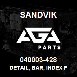 040003-428 Sandvik DETAIL, BAR, INDEX PIN | AGA Parts