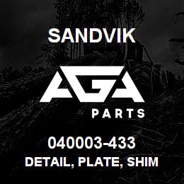 040003-433 Sandvik DETAIL, PLATE, SHIM | AGA Parts