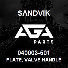 040003-501 Sandvik PLATE, VALVE HANDLE | AGA Parts