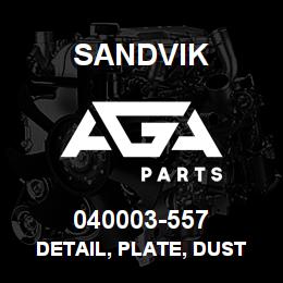 040003-557 Sandvik DETAIL, PLATE, DUST CURTAIN | AGA Parts