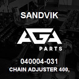 040004-031 Sandvik CHAIN ADJUSTER 400, 450 AND 500 | AGA Parts