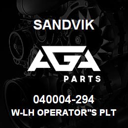 040004-294 Sandvik W-LH OPERATOR'S PLTFM MAR5/6 | AGA Parts
