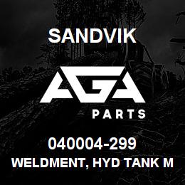 040004-299 Sandvik WELDMENT, HYD TANK MRLN 5/6 | AGA Parts