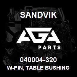040004-320 Sandvik W-PIN, TABLE BUSHING | AGA Parts