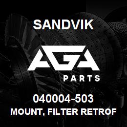 040004-503 Sandvik MOUNT, FILTER RETROFIT | AGA Parts