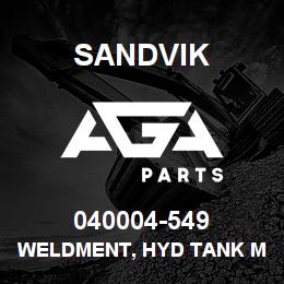 040004-549 Sandvik WELDMENT, HYD TANK MRLN | AGA Parts
