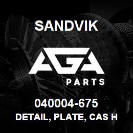 040004-675 Sandvik DETAIL, PLATE, CAS HMR FEED | AGA Parts