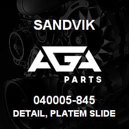 040005-845 Sandvik DETAIL, PLATEM SLIDE GUIDE | AGA Parts