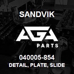040005-854 Sandvik DETAIL, PLATE, SLIDE KEEPER | AGA Parts