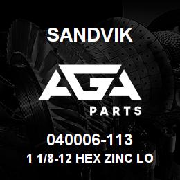 040006-113 Sandvik 1 1/8-12 HEX ZINC LOCK NUT | AGA Parts