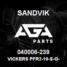 040006-239 Sandvik VICKERS PFR2-10-S-O-2.50 | AGA Parts