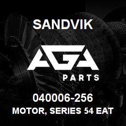 040006-256 Sandvik MOTOR, SERIES 54 EATON | AGA Parts